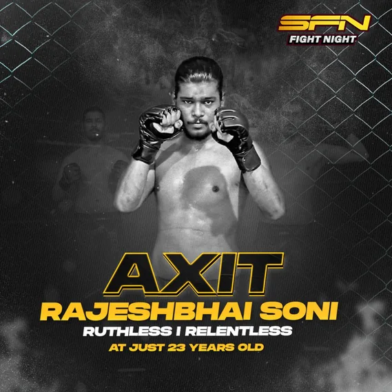 Fighter hype card: Axit Rajeshbhai Soni, Ruthless and Relentless